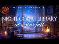 Reading In The Night Court Library 2 Peaceful Music Fire Ambience ACOTAR Ambience At Starfall