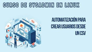 CREANDO USUARIOS DESDE UN BASH SCRIPT Y UN ARCHIVO CSV | CURSO DE DEVOPS EN LINUX