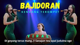 Download lagu BAJIDORAN SUNDA KENDANG TEROMPET || VIRAL DI GOYANG TERUS SANAJAN TEU APAL JUDULNA OGE😜 mp3