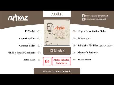 Agâh - Mülk-i Bekâdan Gelmişem