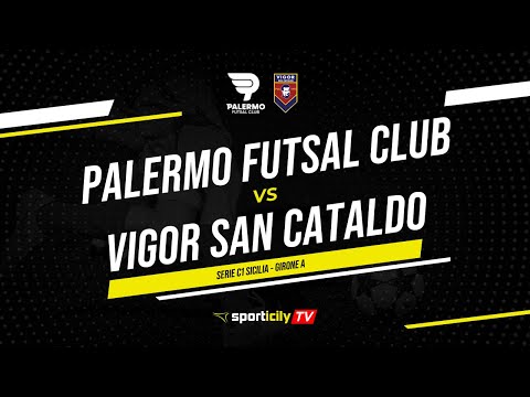 Palermo Futsal Club - Vigor San Cataldo LIVE | Serie C1 Sicilia | Diretta Futsal