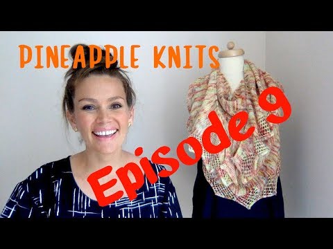 Pineapple Knits Podcast - Episode 9