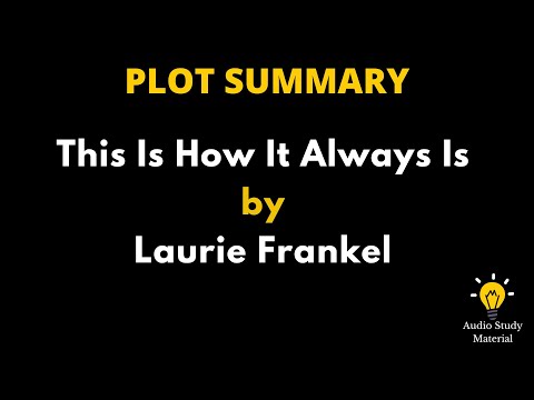 Plot Summary Of This Is How It Always Is By Laurie Frankel. - This Is How It Always Is