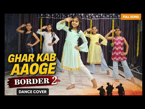 Ghar Kab Aaoge | Border 2 🇳🇪 | Kids Dance Video | Border Songs