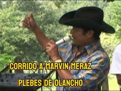 CORRIDO A MARVIN MERAZ - LOS PLEBES DE OLANCHO