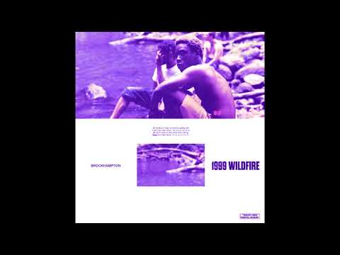 BROCKHAMPTON - 1999 WILDFIRE (SLOWED)