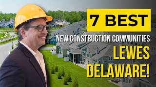 Top 7 New Home Communities in Lewes, Delaware for 2026