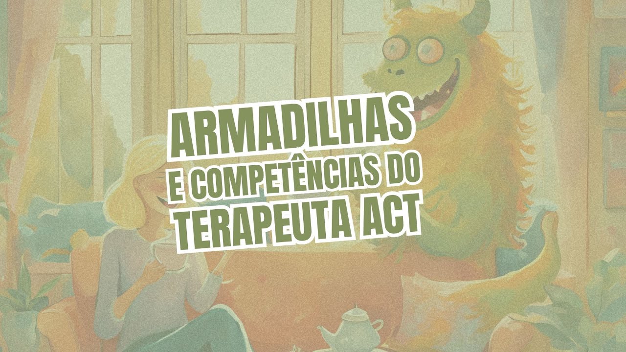 Armadilhas e Competências do Terapeuta ACT