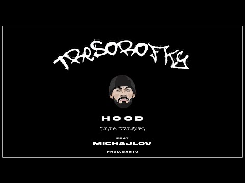 ERIK TRESOR ft. MICHAJLOV - Hood |OFFICIAL AUDIO|