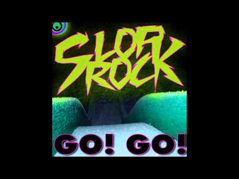 Slop Rock - GO! GO!
