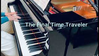 「The Final Time Traveler 」