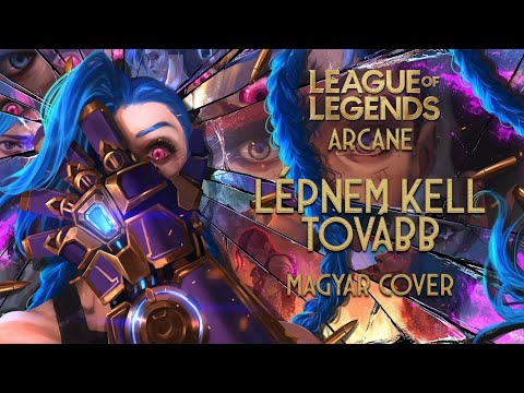 Lépnem kell tovább (Goodbye) | Arcane League of Legends | Riot Games Music | Ramsey magyar cover
