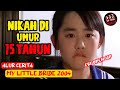 PRIA DEWASA YANG MENIKAH DENGAN B0C1L UMUR 15 TAHUN ️Alur Cerita Film My Little Bride 2004