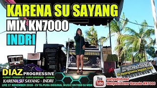Download lagu Karena Su Sayang MIX KN7000 Voc INDRI Music By DJ MDR DIAZ PROGRESSIVE mp3