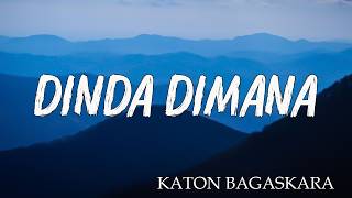 Download lagu Katon Bagaskara - Dinda Dimana ( LIRIK ) mp3