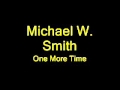 Michael W. Smith - One more time (Wonder - 2010)
