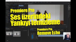 Premiere Pro da  ses yankısı - Echo temizleme