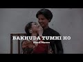 Bakhuda Tumhi Ho (Slowed & Reverbed)