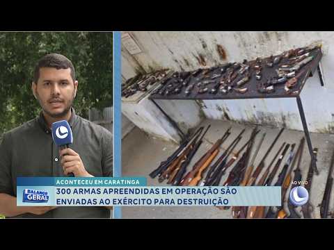 Caratinga: 300 armas apreendidas em operação são enviadas ao Exército para destruição.