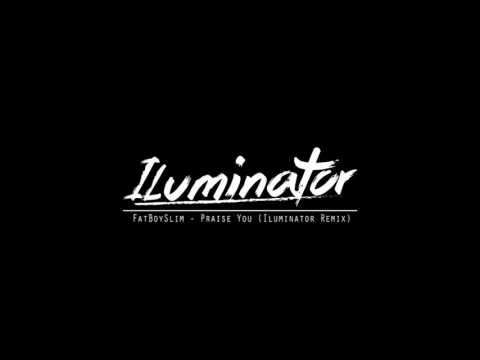 Fatboy Slim - Praise You (Iluminator Remix)