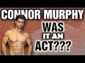 Connor Murphy - Was It All An ACT?