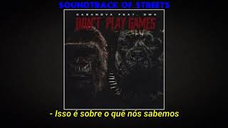 Casanova - Don&#39;t Play Games (feat. DMX) (Legendado)