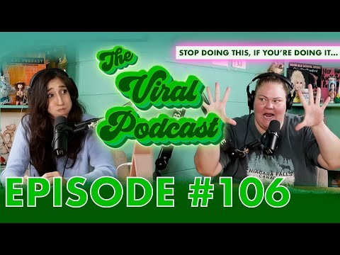 The Viral Podcast Ep. 106