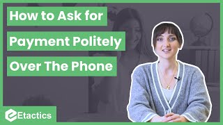 How To Ask for Payments Politely Over The Phone