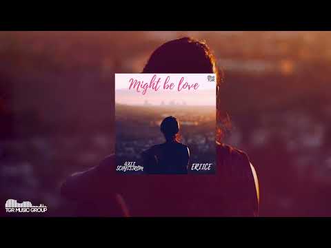 ERIICE & Axel Schylström - Might Be Love  [Official Audio]