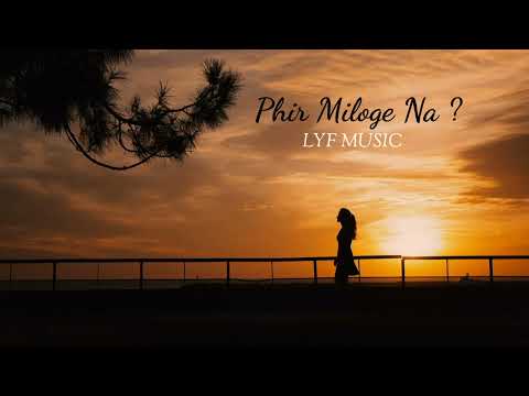 Phir Miloge Na - | Official Video | New Original Songs /@LYFMUSICS /new song hindi /#song