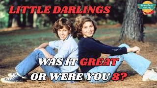 LITTLE DARLINGS: Was It Great or Were You 8? | Tatum O'Neal | Kristy McNichol