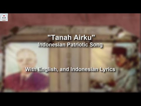 Tanah Airku - Indonesian Patriotic Song - With Lyrics