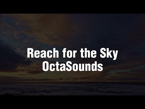 OctaSounds - Reach for the Sky (Lyrics)