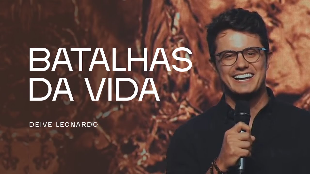 Batalhas da Vida | Deive Leonardo