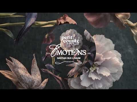 Bastian Bux & Baum – Emotions | Petit Comité of House