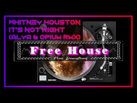 Whitney Houston ~ It's Not Right But It's Okay (Alya & Opium House Remix)