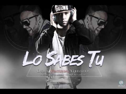 Osmil - Lo sabes tu Feat Gregory Chico