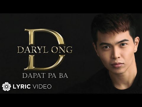 Dapat Pa Ba - Daryl Ong (Lyrics)