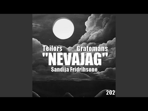Nevajag (feat. Grafomaans & Sandija Fridrihsone)