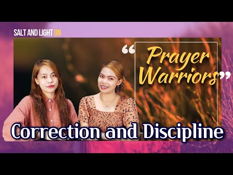 2021-1110 | PRAYER WARRIORS - CORRECTION AND DISCIPLINE (Salt and Light ON)