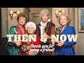 The Golden Girls 1985 Then And Now 2021