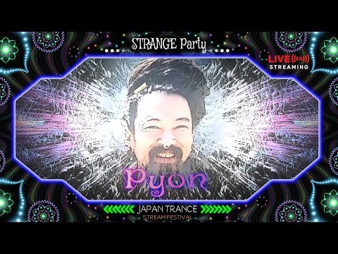 Pyon@Strange party＆Japan trance