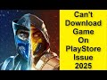 How To Fix Can T Download Mortal Kombat Game On PlayStore Issue 2025