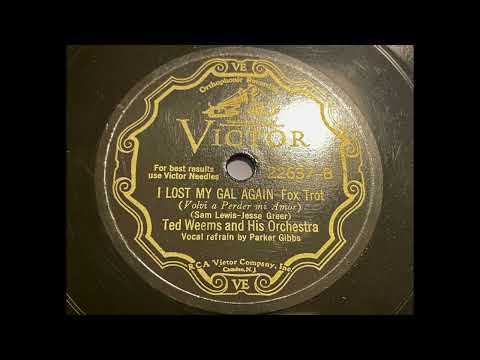 Ted Weems & his Orchestra - I lost my Gal again