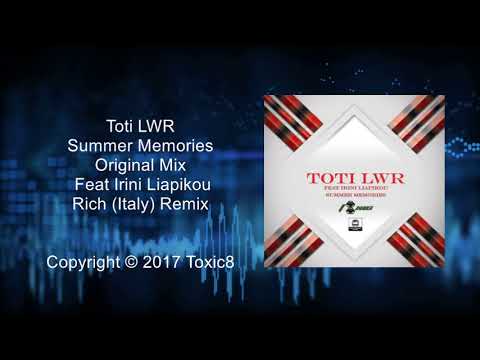 Toti LWR Feat Irini Liapikou - Summer Memories (Rich (Italy) Remix / Toxic8