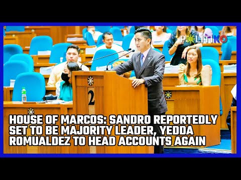 House of Marcos: Sandro reportedly set to be Majority Leader, Yedda Romualdez to head Accounts again