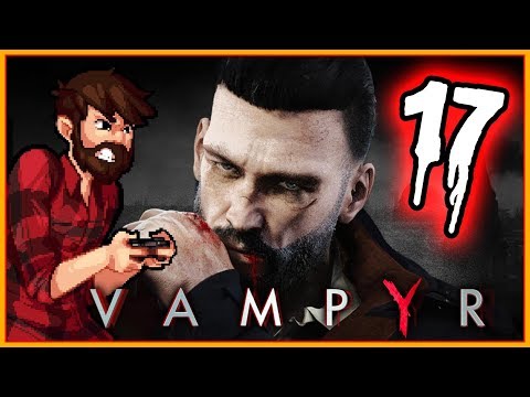 SHE WANTS ME... | Vampyr Gameplay Let's Play PC/PS4 #17