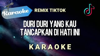 Download lagu [Karaoke] Duri duri yang kau tancapkan dihati ini (REMIX TIKTOK) Ziell ferdian | (Karaoke) mp3