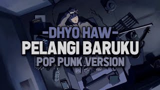 Download lagu Dhyo Haw - Pelangi Baruku (Pop Punk Cover) by Nass ID mp3