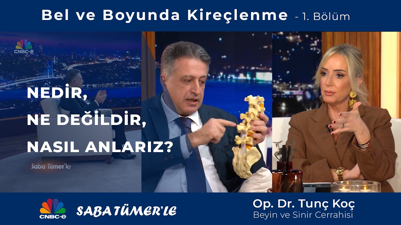 Op. Dr. Tunç Koç — Saba Tümer ile Bel ve Boyunda Kireçlenme, CNBC-E